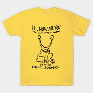 Hi How Are you - Daniel Johnston T-Shirt